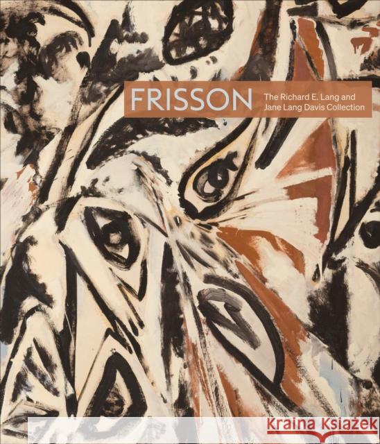 Frisson: The Richard E. Lang and Jane Lang Davis Collection Catharina Manchanda 9780932216793 Seattle Art Museum - książka