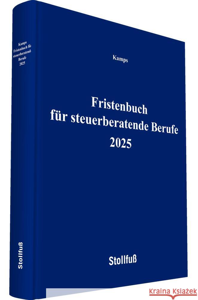 Fristenbuch für steuerberatende Berufe 2025 Kamps, Heinz-Willi 9783083630258 Stollfuß Verlag Buch - książka