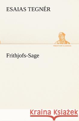 Frithjofs-Sage Tegnér, Esaias 9783847236207 TREDITION CLASSICS - książka
