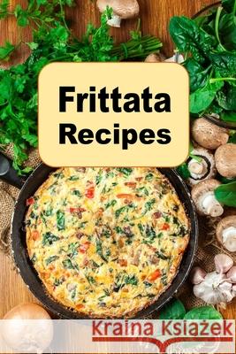 Frittata Recipes Laura Sommers 9798373279055 Independently Published - książka