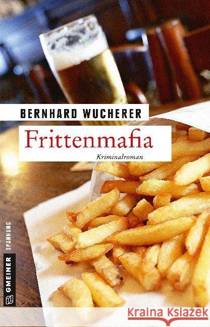 Frittenmafia : Kriminalroman Wucherer, Bernhard 9783839223130 Gmeiner - książka