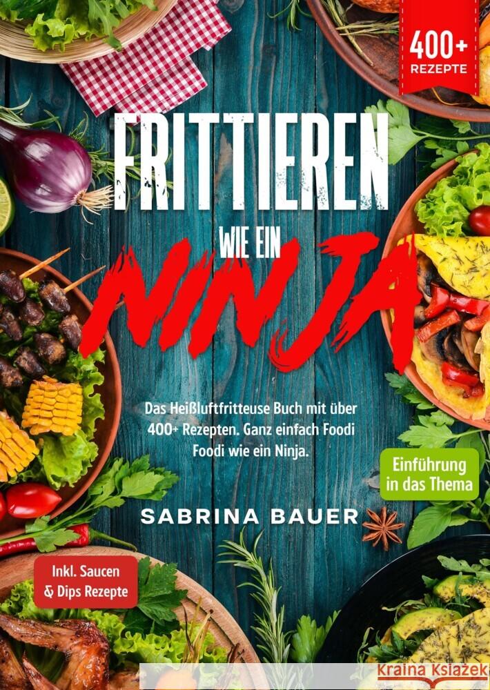 Frittieren wie ein Ninja Bauer, Sabrina 9783347988576 tredition - książka
