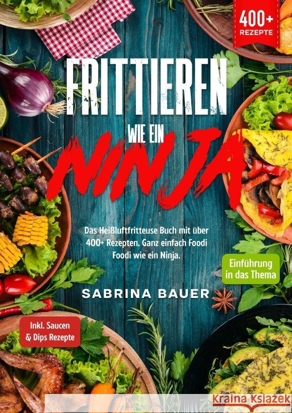 Frittieren wie ein Ninja Bauer, Sabrina 9783757557355 epubli - książka
