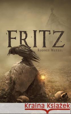 Fritz Rodney Wetzel 9781480853119 Archway Publishing - książka