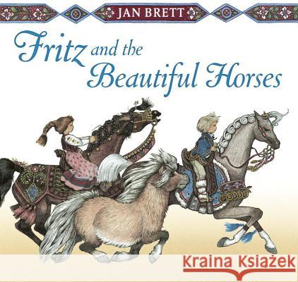 Fritz and the Beautiful Horses Jan Brett Jan Brett 9780399174582 G.P. Putnam's Sons Books for Young Readers - książka