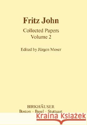 Fritz John Collected Papers: Volume 2 Moser, J. 9780817632670 Birkhauser - książka