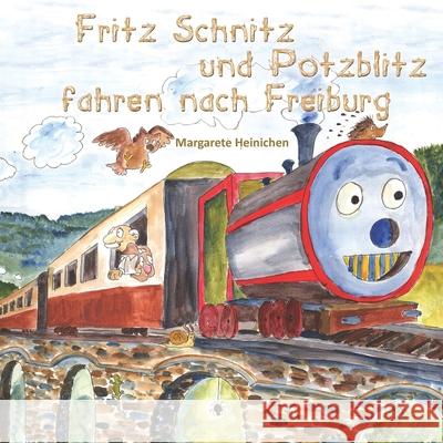 Fritz Schnitz und Potzblitz fahren nach Freiburg Margarete Heinichen 9783960741121 Papierfresserchens Mtm-Verlag - książka