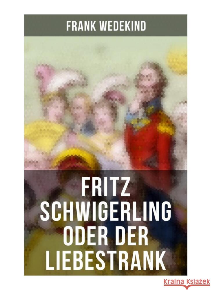 Fritz Schwigerling oder Der Liebestrank Wedekind, Frank 9788027251278 Musaicum Books - książka