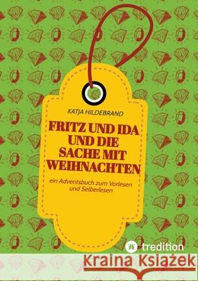 Fritz und Ida und die Sache mit Weihnachten Hildebrand, Katja 9783384700070 tredition - książka