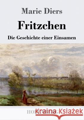 Fritzchen: Die Geschichte einer Einsamen Marie Diers 9783743734852 Hofenberg - książka