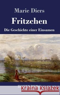 Fritzchen: Die Geschichte einer Einsamen Marie Diers 9783743737518 Hofenberg - książka