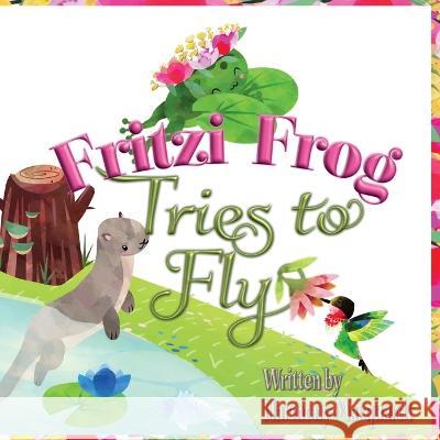 Fritzi Frog Tries to Fly Harmony Marquardt   9781956929058 Equality Publishing, LLC - książka