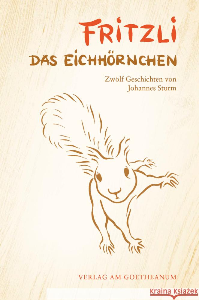 Fritzli, das Eichhörnchen Sturm, Johannes 9783723516805 Verlag am Goetheanum - książka
