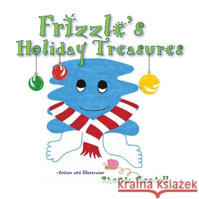 Frizzle's Holiday Treasures Rhonda Goodall, Rhonda Goodall 9781596160941 Southern Yellow Pine (Syp) Publishing LLC - książka