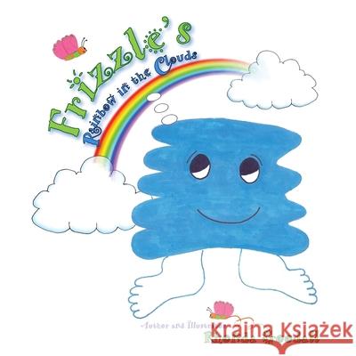 Frizzle's Rainbow in the Clouds Rhonda Goodall 9781596160927 Southern Yellow Pine (Syp) Publishing LLC - książka