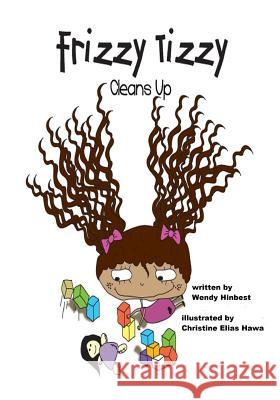 Frizzy Tizzy Cleans Up Wendy Hinbest Christine Elias Hawa 9781545586440 Createspace Independent Publishing Platform - książka