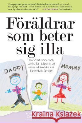 Föräldrar som beter sig illa: Hur institutioner och samhället hjälper till att alienera barn från sina kärleksfulla familjer Biringen Phd, Zeynep 9781983510120 Createspace Independent Publishing Platform - książka