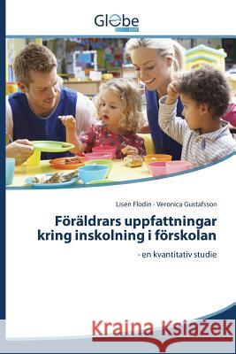 Föräldrars uppfattningar kring inskolning i förskolan Flodin Lisen 9783639770827 Globeedit - książka