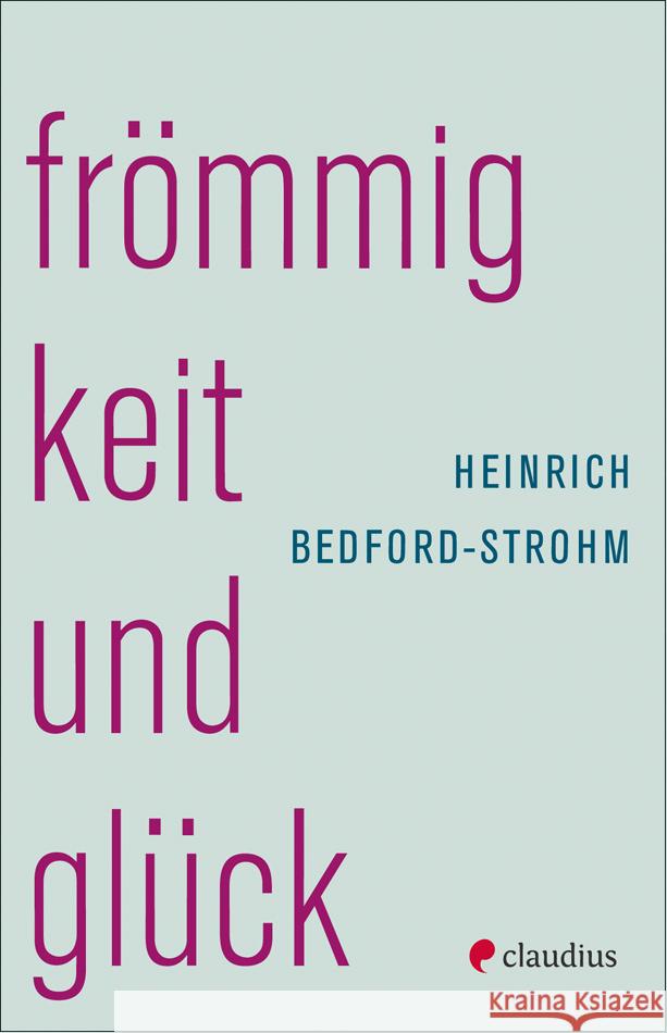 Frömmigkeit und Glück Bedford-Strohm, Heinrich 9783532628713 Claudius - książka