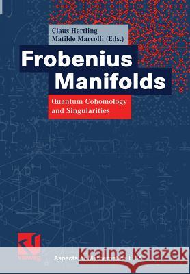 Frobenius Manifolds: Quantum Cohomology and Singularities Diederich, Klas 9783322802385 Vieweg+teubner Verlag - książka