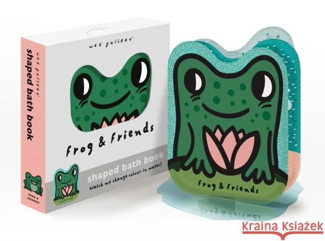 Frog and Friends: Watch me change colour in water! Surya Sajnani 9780711296213 Quarto Publishing PLC - książka