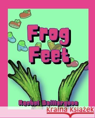 Frog Feet Rachel Baillargeon   9798377299790 Independently Published - książka