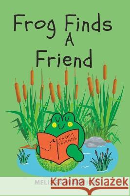 Frog Finds a Friend Melissa Warnick   9798853776807 Independently Published - książka