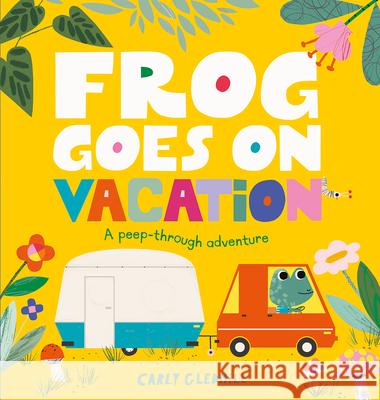 Frog Goes on Vacation Carly Gledhill Carly Gledhill 9781684644001 Kane/Miller Book Publishers - książka