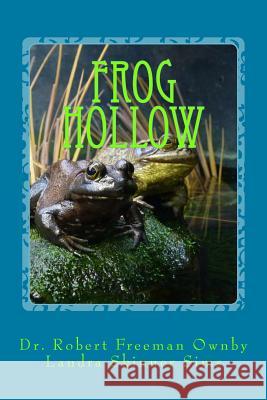 Frog Hollow Dr Robert Freeman Ownby Landra Skinner Sims 9781542773546 Createspace Independent Publishing Platform - książka