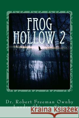 Frog Hollow 2 Dr Robert Freeman Ownb Landra Skinner Sims 9781545126103 Createspace Independent Publishing Platform - książka