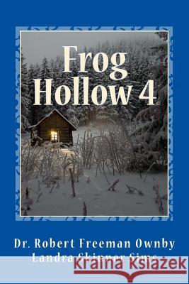 Frog Hollow 4: Full color holiday edition Sims, Landra Skinner 9781979668248 Createspace Independent Publishing Platform - książka