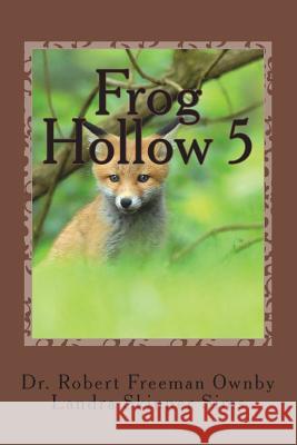 Frog Hollow 5 Dr Robert Freeman Ownby 9781721864171 Createspace Independent Publishing Platform - książka