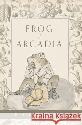 Frog of Arcadia Blake Bobechko Matlock Bobechko 9781525595608 FriesenPress - książka