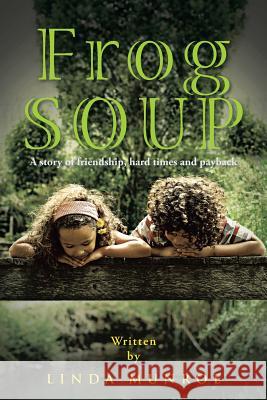 Frog Soup Linda Munroe 9781466984073 Trafford Publishing - książka