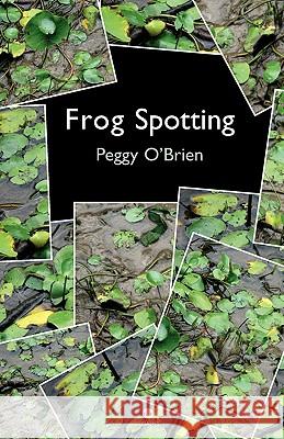 Frog Spotting Peggy O'Brien 9781906614065 Dedalus Press - książka