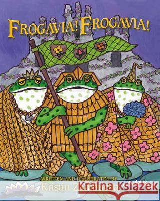 Frogavia! Frogavia! Kristin Zambucka 9781425102395 Trafford Publishing - książka