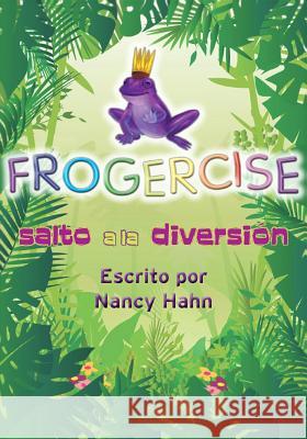 Frogercise: Salto ALA Diversión Hahn, Nancy 9781618132697 Ebooks2go, Inc - książka