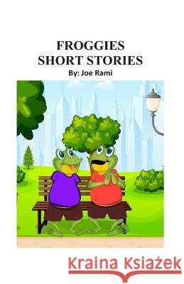 Froggies Short Stories Joe Rami 9781095172599 Independently Published - książka