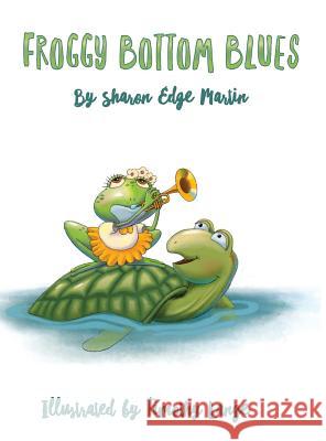 Froggy Bottom Blues Sharon Martin, Timothy Lange 9780997235173 Doodle and Peck Publishing - książka