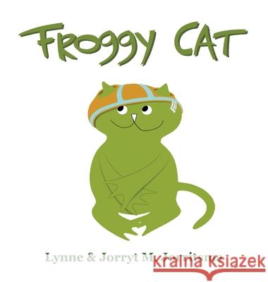 Froggy Cat Lynne Jorritsma Jorryt M. Jorritsma 9789083025711 Studio Jojo - książka
