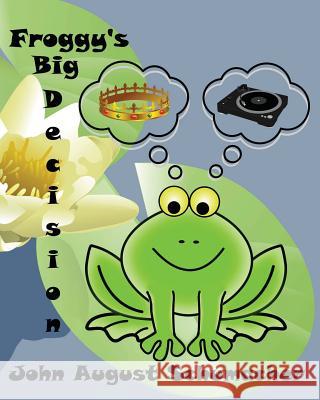 Froggy's Big Decision John August Schumacher 9781484153642 Createspace - książka