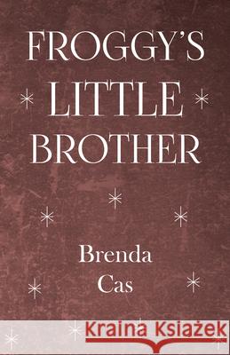 Froggy's Little Brother Brenda 9781447402428 Oakes Press - książka