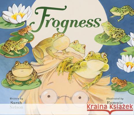 Frogness Sarah Nelson Eugenie Fernandes 9781771473750 Owlkids - książka