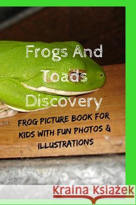 Frogs And Toads Discovery: Frog Picture Book For Kids With Fun Photos & Illustrations Cruso, Kate 9783743996427 Infinityou - książka