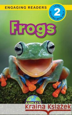 Frogs: Animals That Make a Difference! (Engaging Readers, Level 2) Ashley Lee Alexis Roumanis 9781774376461 Engage Books - książka