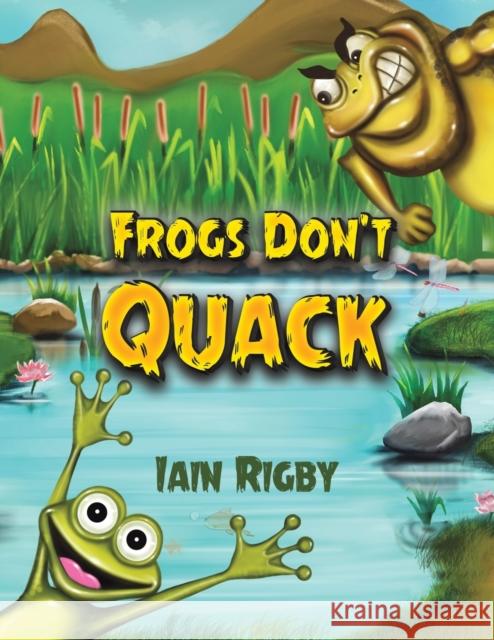 Frogs Don't Quack Iain Rigby 9781528999823 Austin Macauley Publishers - książka