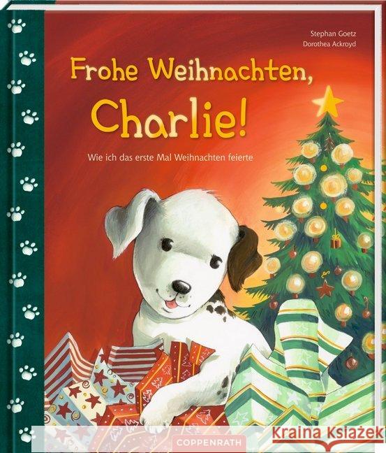 Frohe Weihnachten, Charlie! : Wie ich das erste Mal Weihnachten feierte Goetz, Stephan 9783649627180 Coppenrath, Münster - książka