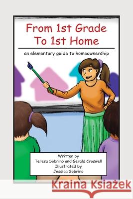 From 1St Grade to 1St Home Teresa Sobrino Gerald Croswell Jessica Sobrino 9781664128873 Xlibris Us - książka