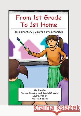From 1St Grade to 1St Home Teresa Sobrino, Gerald Croswell, Jessica Sobrino 9781664128880 Xlibris Us - książka