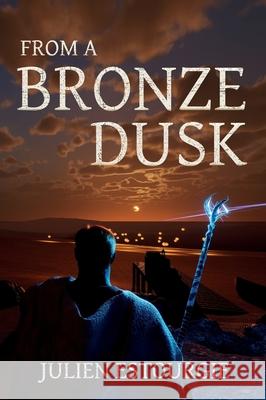 From a Bronze Dusk Julien Estourgie 9789083508009 Julien Productions and Entertainment - książka